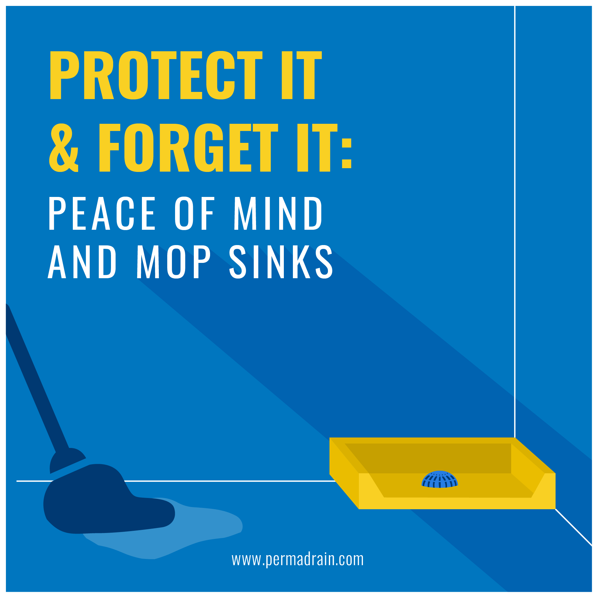 Protect it and forget it: Peace of mind and mop sinks